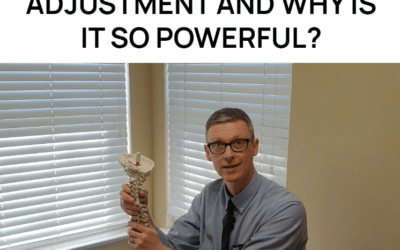 What Is A Chiropractic Adjustment, And Why Is It So Powerful?